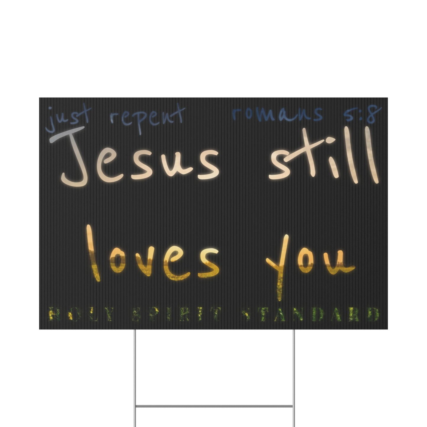 Jesus Still Loves You Sign