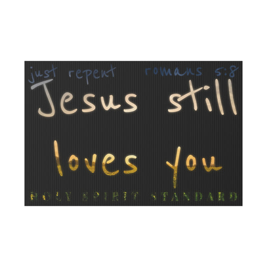 Jesus Still Loves You Sign