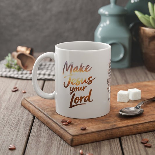 Revelation 3:20 Make Jesus Your Lord Ceramic Mug